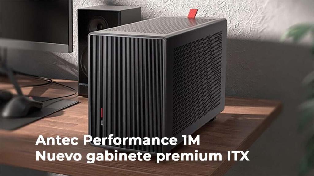 Antec Performance 1M gabinete ITX premium