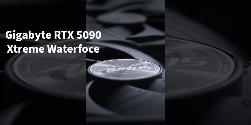 Gigabyte RTX 5090 Xtreme Waterforce teaser