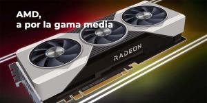 AMD da un paso atrás: ya no competirá con Nvidia en tarjetas gráficas premium AMD abandona la gama alta y apuesta por la gama alta