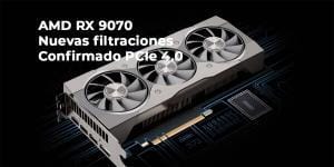 AMD MANTENDRA EN LA RX 9070 PCIE 4.0
