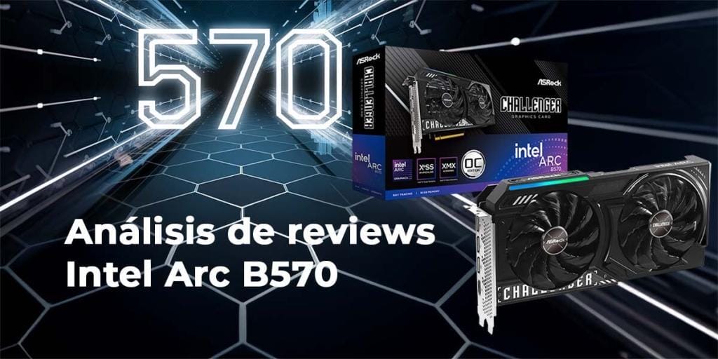 Intel Arc B570 analisis de sus reviews