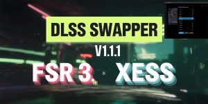 DLSS Swapper 1.1.1 trae FSR 3.1 y XESS