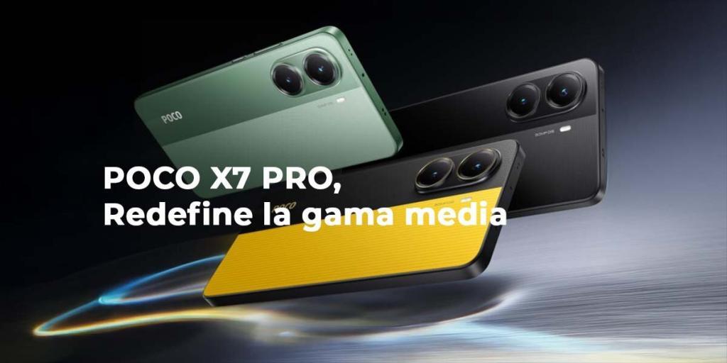 POCO X7 PRO REDEFINE LA GAMA MEDIA