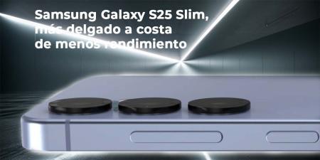 Samsung Galaxy S25 Slim más delgado pero menos rendimiento
