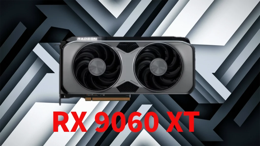 AMD Radeon RX 9060 XT: Confirmadas las Versiones