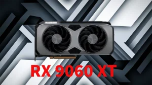 AMD Radeon RX 9060 XT: Confirmadas las Versiones