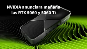 NVIDIA Prepara el Lanzamiento de las GeForce RTX 5060 y RTX 5060 Ti para Mañana