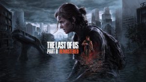 The Last of Us Part II Remastered mejora en PC con el nuevo hotfix y control de nitidez