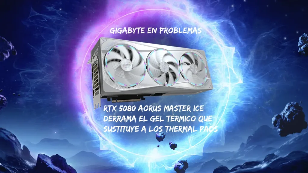 Usuarios reportan fugas en tarjetas gráficas Gigabyte RTX 5080 Aorus Master ICE por problemas con los thermal pads