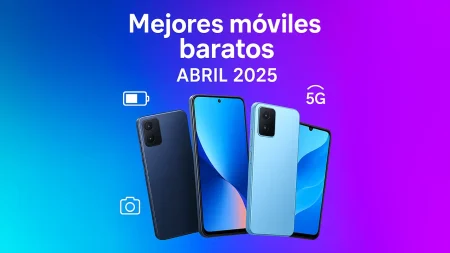Mejores móviles baratos de abril 2025: calidad sin vaciar tu bolsillo
