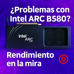 Intel Arc B580 sufre pérdidas de rendimiento con procesadores antiguos