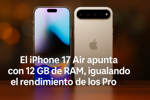El iPhone 17 Air apunta a la gama Pro con 12 GB de RAM y menos grosor