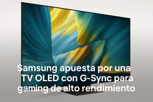 Samsung apuesta por el gaming con sus nuevos OLED 2025 compatibles con G-Sync