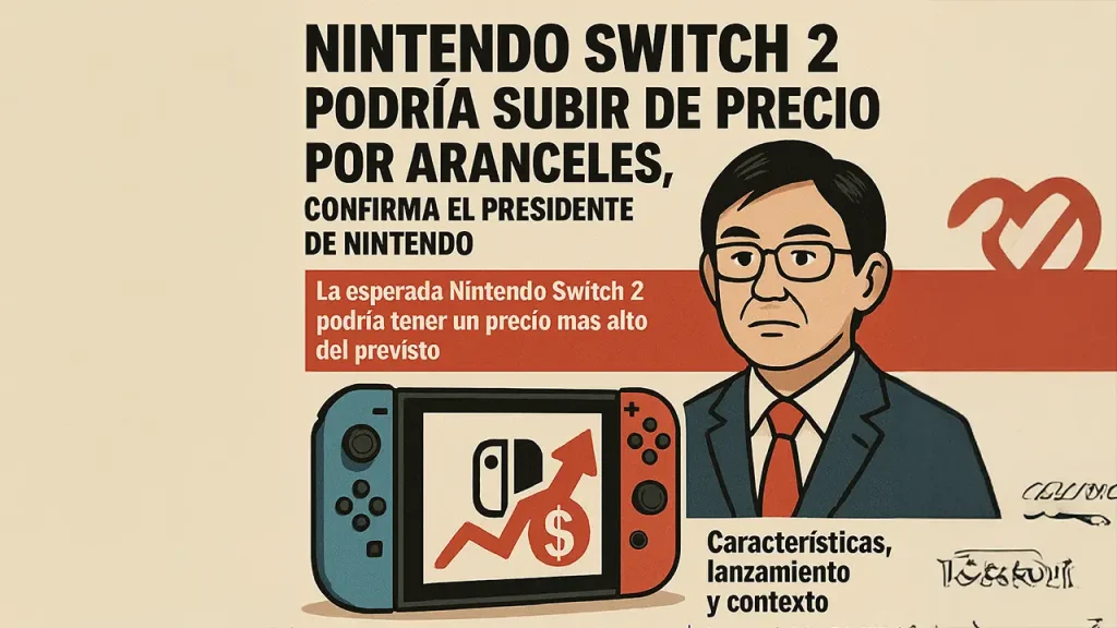 Nintendo Switch 2 podría subir de precio por aranceles, confirma el presidente de Nintendo