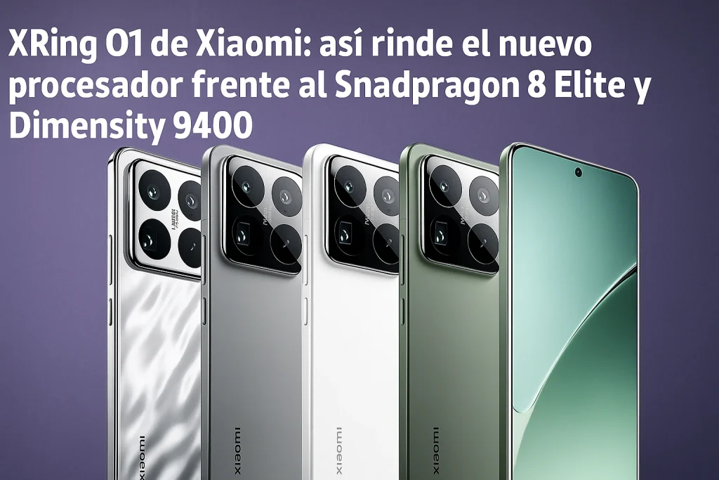 XRing O1 de Xiaomi: así rinde el nuevo procesador frente al Snapdragon 8 Elite y Dimensity 9400