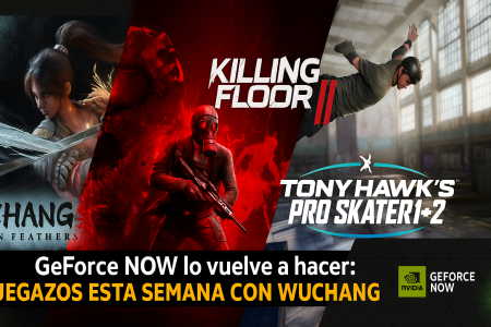 GeForce NOW suma 9 juegos esta semana con WUCHANG a la cabeza