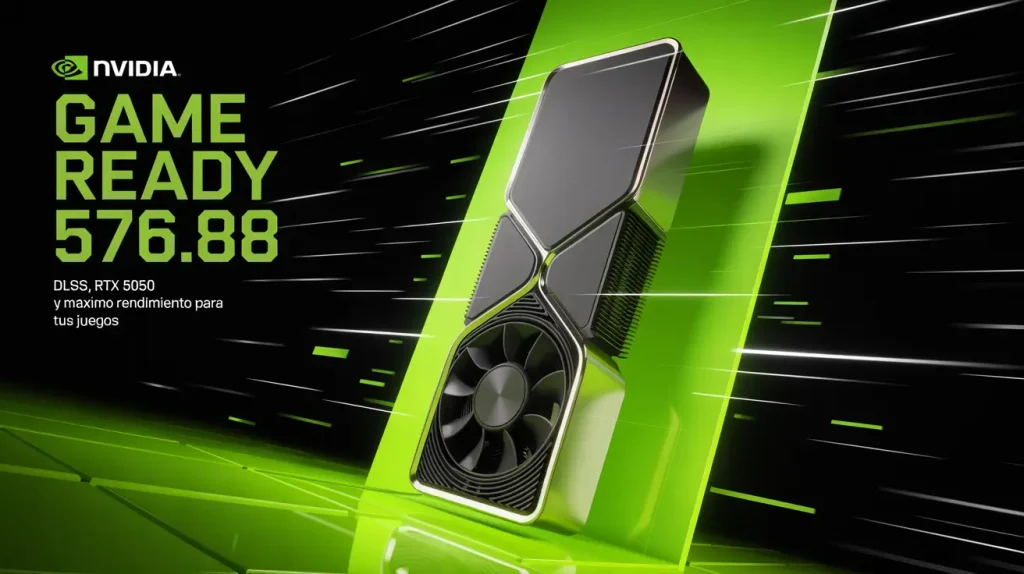 NVIDIA lanza el driver GeForce Game Ready 576.88 con soporte para DLSS 4 y nuevas RTX 5050