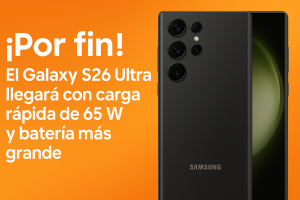 ¡Por fin! El Galaxy S26 Ultra llegará con carga rápida de 65 W y batería más grande ¡Por fin! El Galaxy S26 Ultra llegará con carga rápida de 65 W y batería más grande