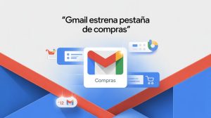 Gmail estrena pestaña de compras: así cambiará tu bandeja de entrada