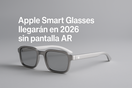 Las primeras smart glasses de Apple llegarían en 2026: sin pantalla AR, pero con un plan ambicioso detrás