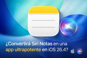 Apple podría convertir Notas en una de las apps más potentes de iOS 26.4 gracias a Siri