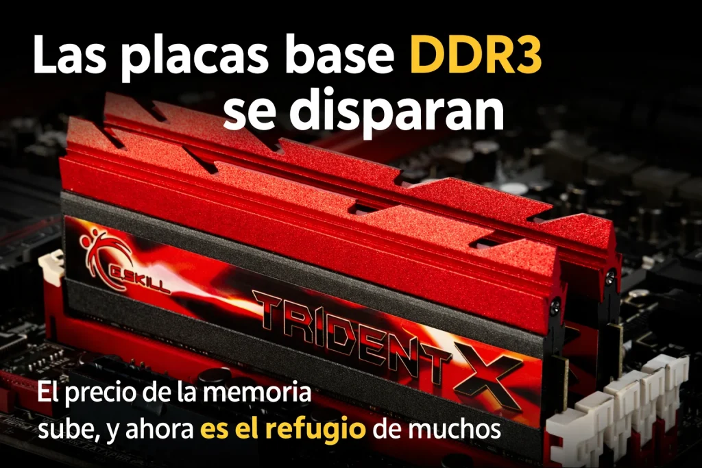 DDR3 regresa al primer plano: las placas base antiguas se disparan por el encarecimiento de la memoria