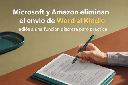 Microsoft y Amazon eliminan el envío directo de Word al Kindle: adiós a una función discreta pero práctica Microsoft y Amazon eliminan el envío directo de Word al Kindle: adiós a una función discreta pero práctica