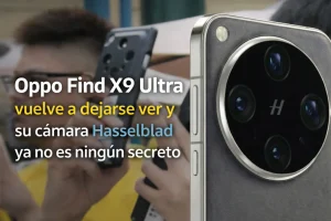 Oppo Find X9 Ultra vuelve a dejarse ver y su cámara Hasselblad ya no es ningún secreto