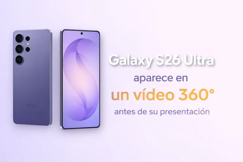 Galaxy S26 Ultra se deja ver al completo en un vídeo 360º de calidad extrema