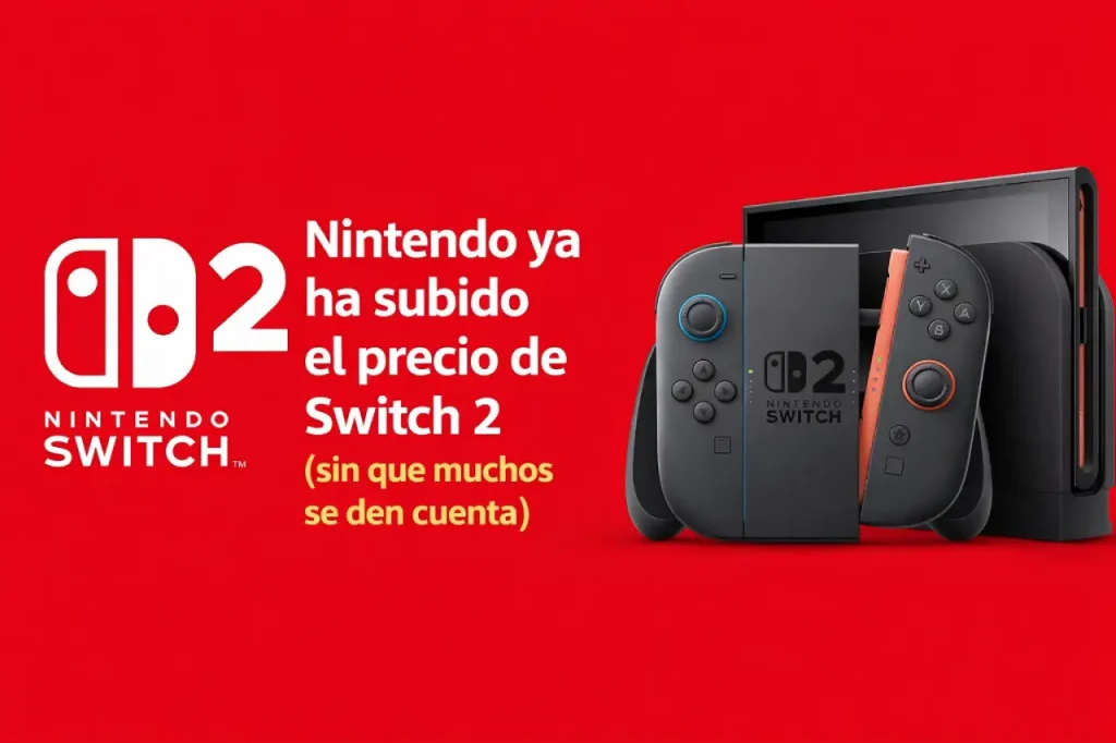 Nintendo ya ha subido el precio de Switch 2 (solo que casi nadie se ha dado cuenta) Nintendo ya ha subido el precio de Switch 2 (solo que casi nadie se ha dado cuenta)