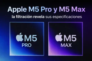 Apple M5 Pro y M5 Max: la filtración revela todos los secretos de los nuevos chips de Apple