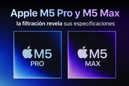 Apple M5 Pro y M5 Max: la filtración revela todos los secretos de los nuevos chips de Apple
